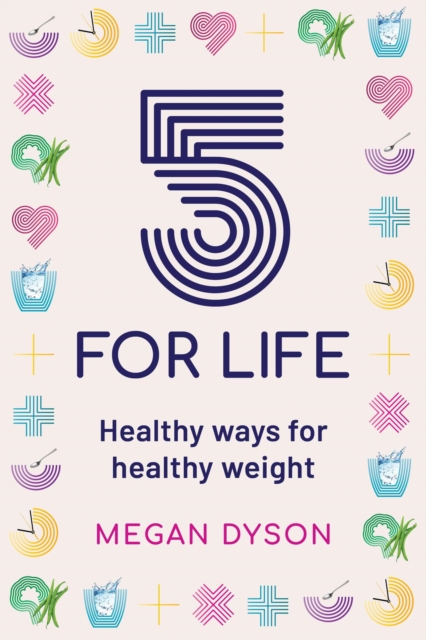 5 for Life: Healthy ways for healthy weight