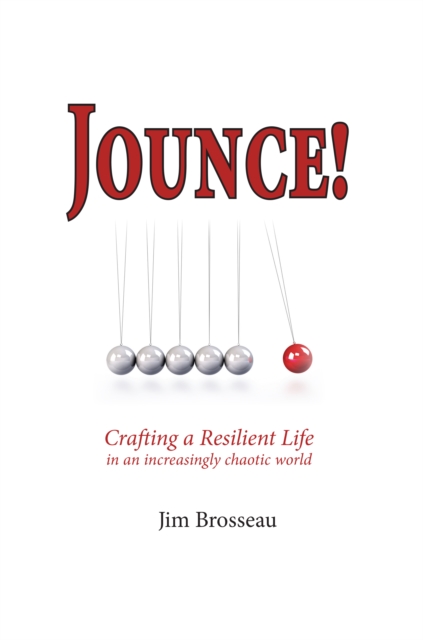 Jounce: Crafting a Resilient Life in an Increasingly Chaotic World