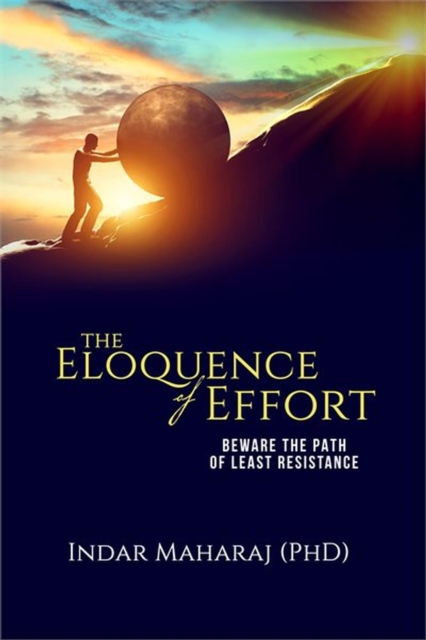 Eloquence of Effort: Beware the Path of Least Resistance