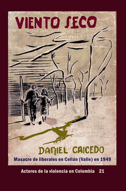 Viento Seco Masacre de liberales en Ceilan (Valle) en 1949