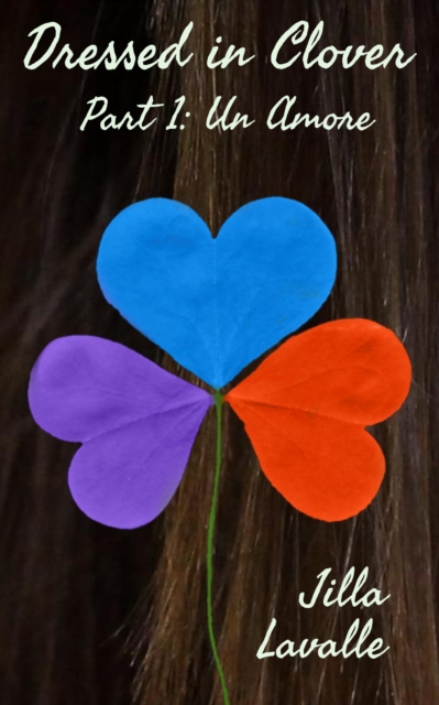 Dressed in Clover: Part 1: Un Amore