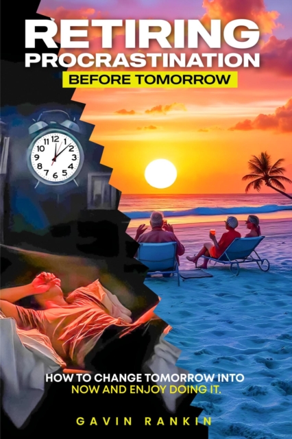 Retiring Procrastination Before Tomorrow