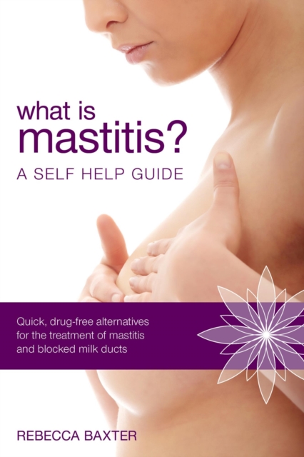 What is Mastitis?  A Self Help Guide