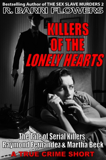 Killers of the Lonely Hearts: The Tale of Serial Killers Raymond Fernandez & Martha Beck (A True Crime Short)