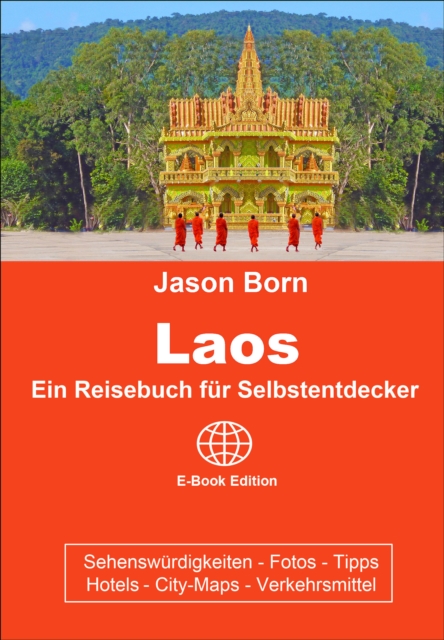 Laos: Ein Reisebuch fur Selbstentdecker