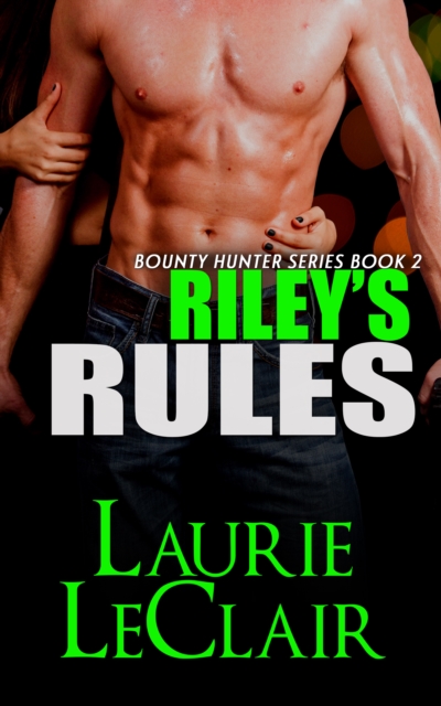 Riley's Rules (Book 2 - The Bounty Hunter Series)