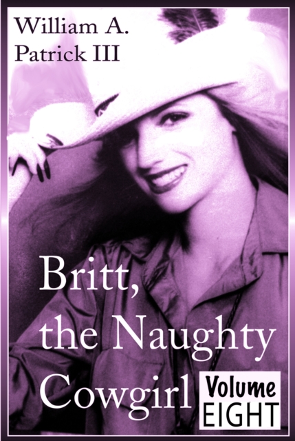 Britt the Naughty Cowgirl - Volume Eight