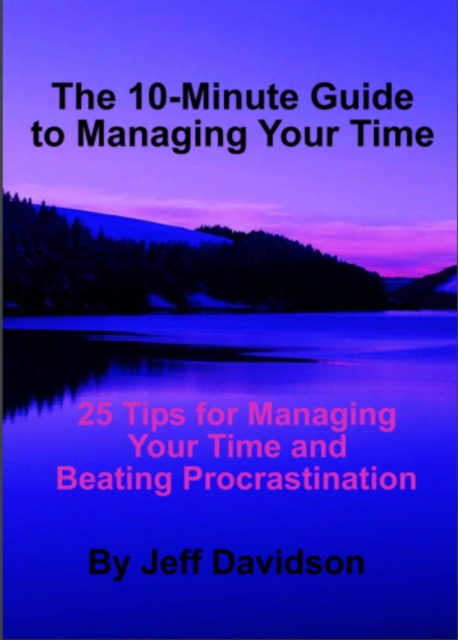 25 Tips for Managing Your Time and Beating Procrastination