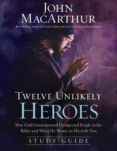 Twelve Unlikely Heroes Study Guide