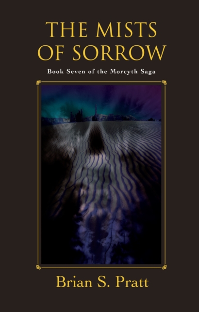 Mists of Sorrow: The Morcyth Saga Book Seven