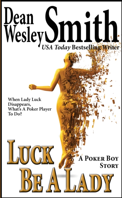 Luck Be A Lady: A Poker Boy story