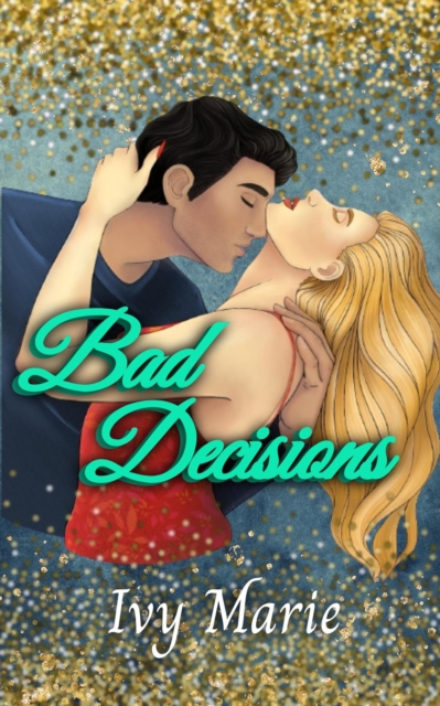 Bad Decisions