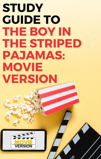 Study Guide to The Boy in the Striped Pajamas: Movie Version