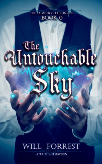Untouchable Sky: Book 0 of the Jaime Skye Chronicles