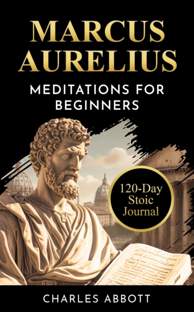 Marcus Aurelius, Meditations for Beginners