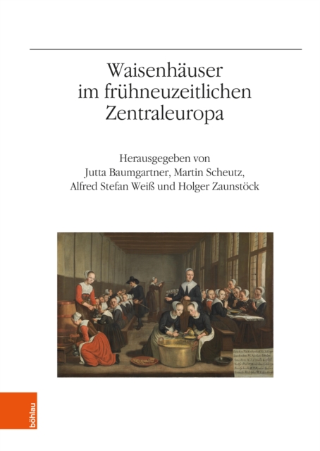 Waisenhauser im fruhneuzeitlichen Zentraleuropa
