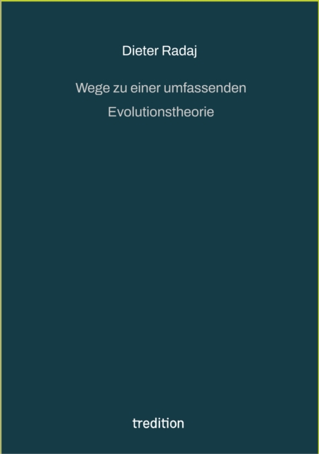 Wege zu einer umfassenden Evolutionstheorie