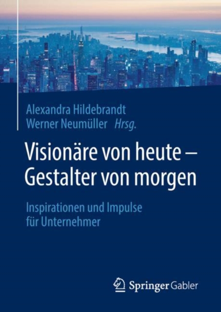 Visionäre von heute – Gestalter von morgen