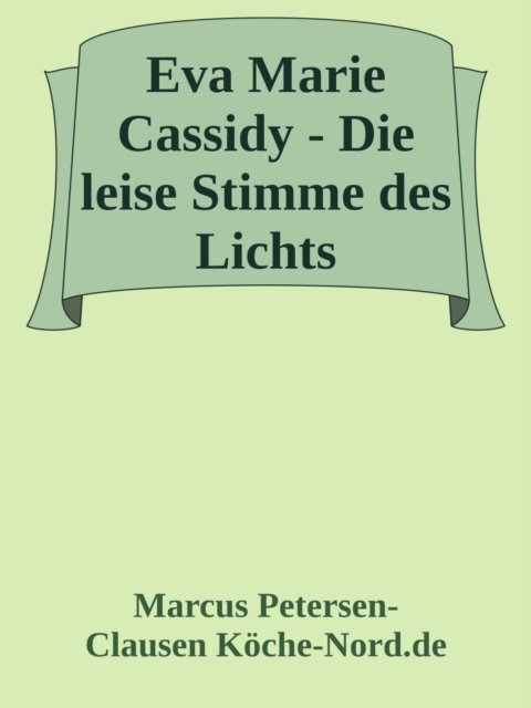 Eva Marie Cassidy - Die leise Stimme des Lichts
