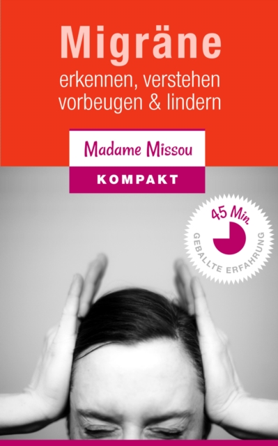 Migräne - Erkennen, verstehen, vorbeugen & lindern.