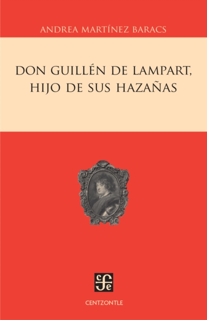 Don Guillen de Lampart, hijo de sus hazanas