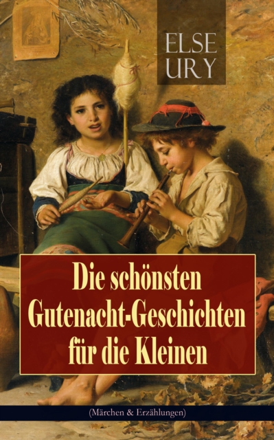 Die schönsten Gutenacht-Geschichten für die Kleinen (Märchen & Erzählungen)
