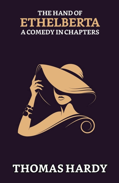 Hand of Ethelberta: A Comedy in Chapters