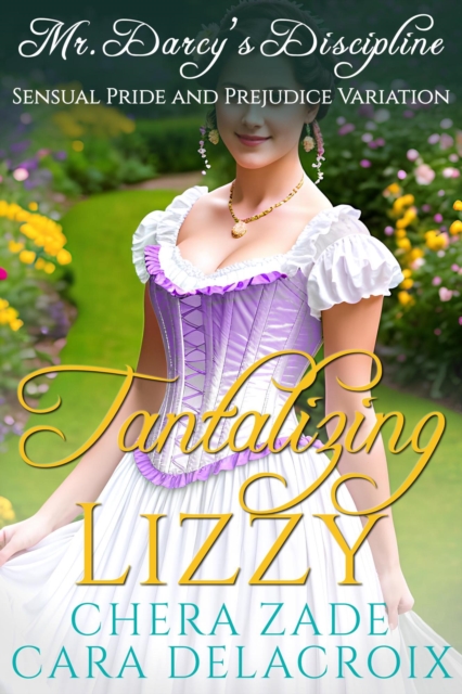 Tantalizing Lizzy-Mr. Darcy's Discipline