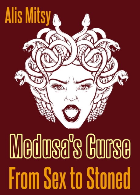 Medusa's Curse: From Sex to Stoned