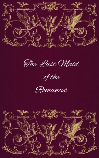 Last Maid of the Romanovs