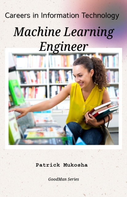 &quote;Careers in Information Technology: Machine Learning Engineer&quote;