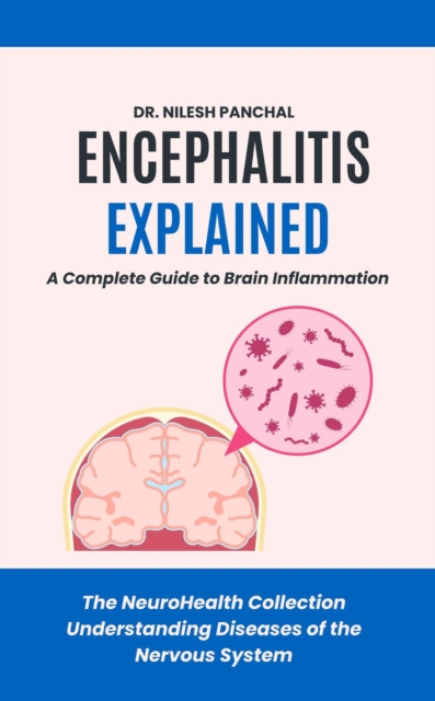 Encephalitis Explained: A Complete Guide to Brain Inflammation