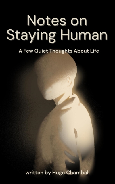 Notes on Staying Human