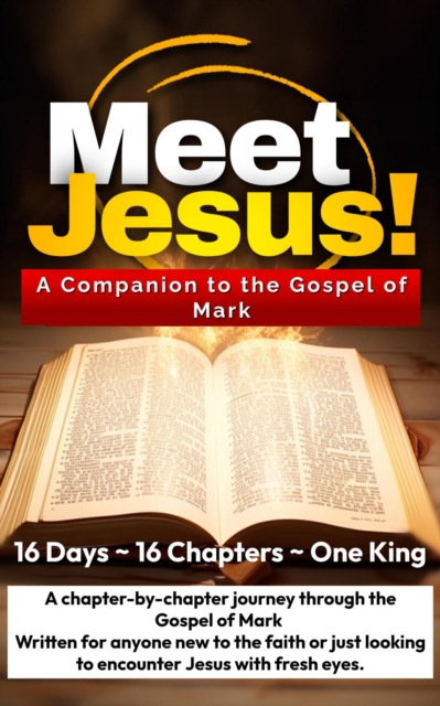 Meet Jesus A Companion to the Gospel of Mark