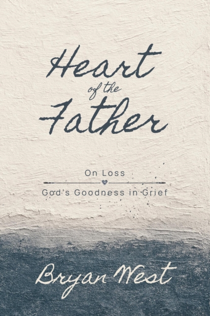 Heart of the Father, on Loss