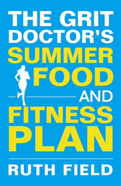Grit Doctor's Summer Food and Fitness Plan