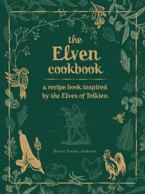 Recipes from the World of Tolkien Volume II   The Elven Cookbook