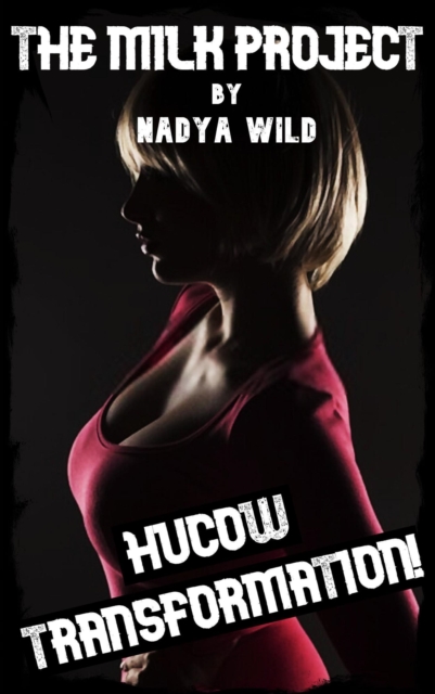 Milk Project, Hucow Transformation!