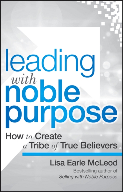 Leading with Noble Purpose