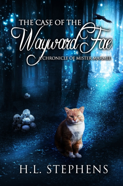 Case of the Wayward Fae ~ A Chronicle of Mister Marmee