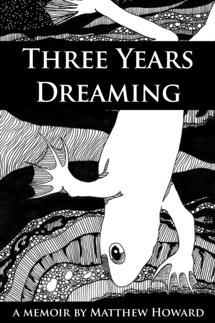 Three Years Dreaming: A Memoir