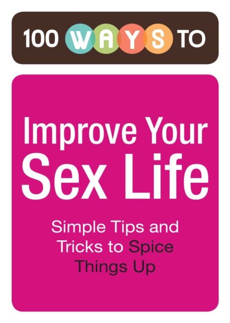 100 Ways to Improve Your Sex Life