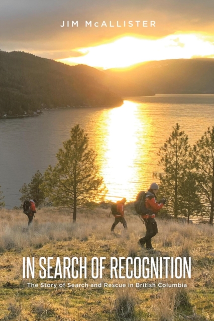 In Search of Recognition: The Story of Search and Rescue in British Columbia