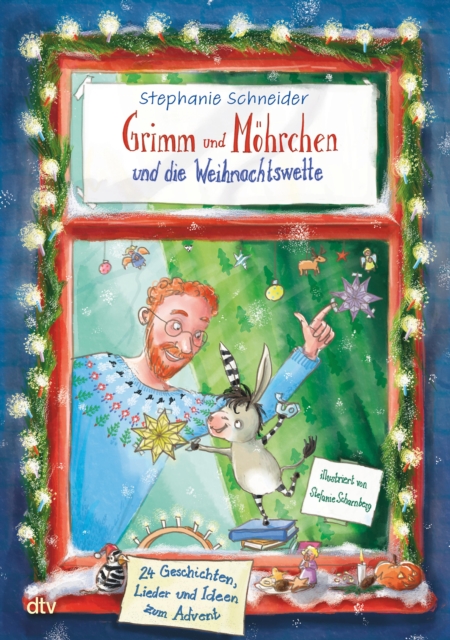 Grimm und Möhrchen und die Weihnachtswette – 24 Geschichten, Lieder und Ideen zum Advent​
