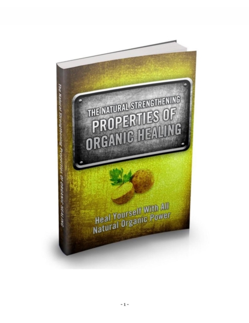 Die stärkenden Eigenschaften der organischen Heilung.