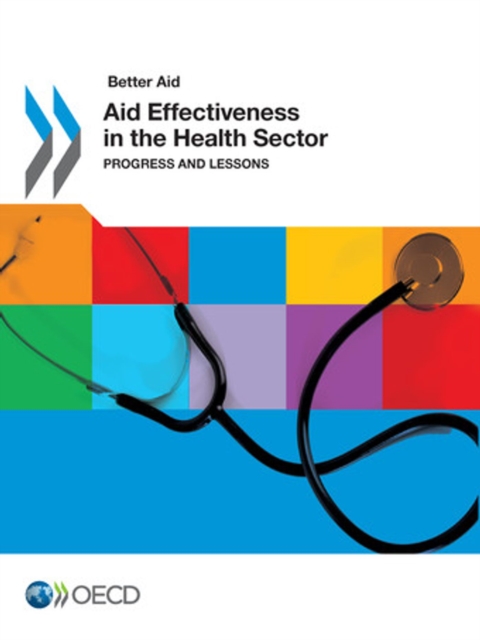 Better Aid Aid Effectiveness in the Health Sector Progress and Lessons