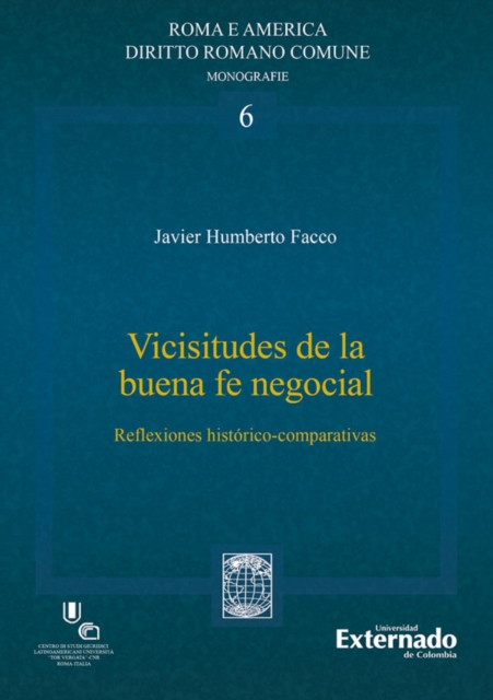 Vicisitudes de la buena fe negocial. reflexiones histórico-comparativas. colección tesis de doctorado en derecho romano