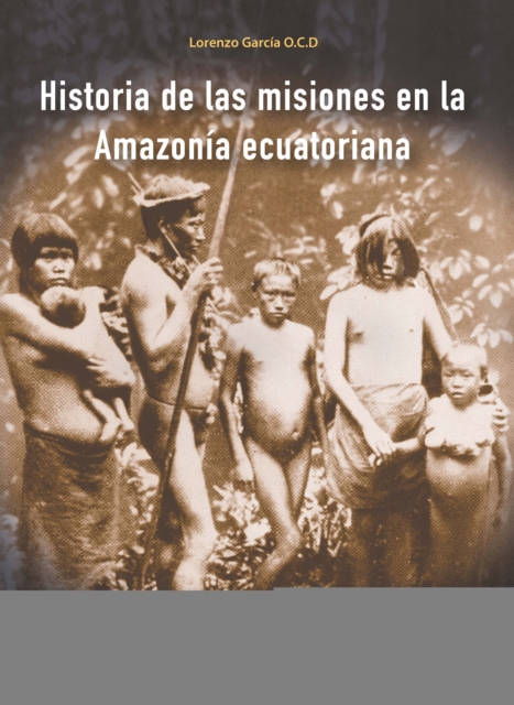 Historia de las misiones en la Amazonia ecuatoriana