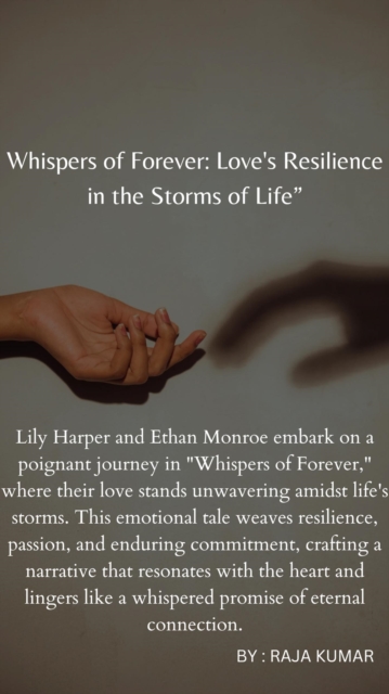 -Whispers of Forever- Love's Resilience in the Storms of Life&quote;