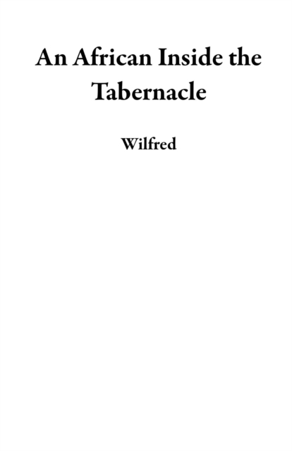 African Inside the Tabernacle